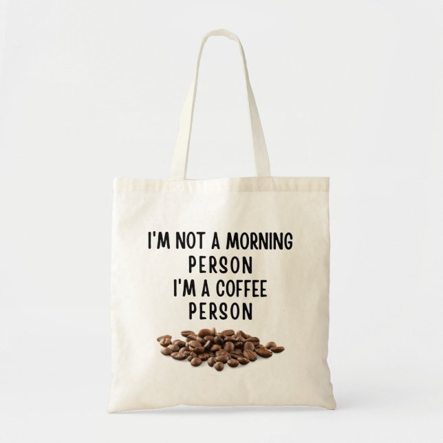 Jag är ingen morgonmänniska. Jag är en kaffemännis Tygkasse (Framsidan)