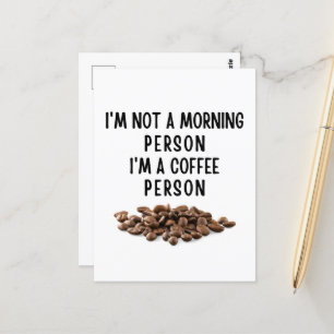 Jag är ingen morgonmänniska. Jag är en kaffemännis Vykort