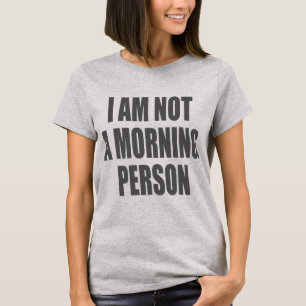 Jag är ingen morgonmänniska t shirt