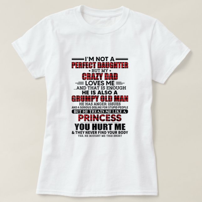 Jag är ingen perfekt dotter, men min galna pappa k t shirt (Design framsida)