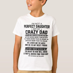 Jag är ingen perfekt dotter, men min galna pappa t shirt