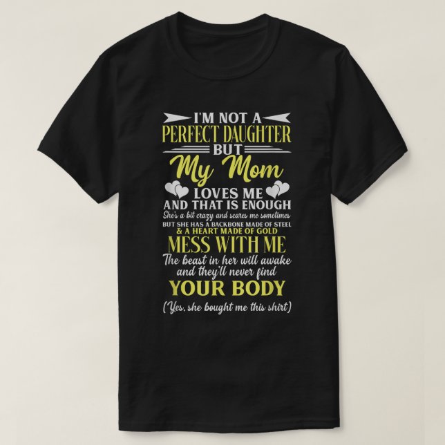 Jag är ingen Perfekt dotter, men min Mamma Kärlek  T Shirt (Design framsida)