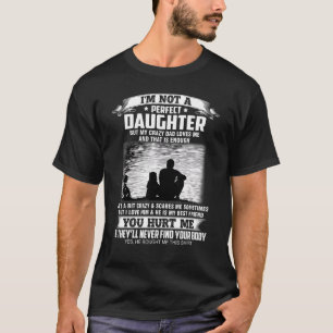 Jag är ingen Perfekt, men mitt galna Pappa Kärlek T Shirt