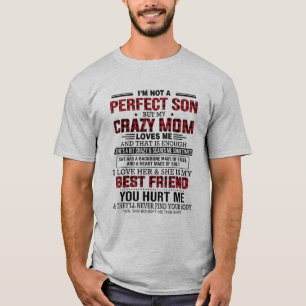 Jag är ingen perfekt son, men min galna mamma kä t shirt