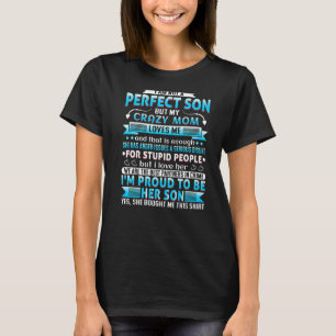 Jag är ingen Perfekt-son, men min galna Mamma Kärl T Shirt