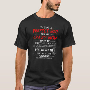 Jag är ingen Perfekt son, men min galna Mamma Kärl T Shirt