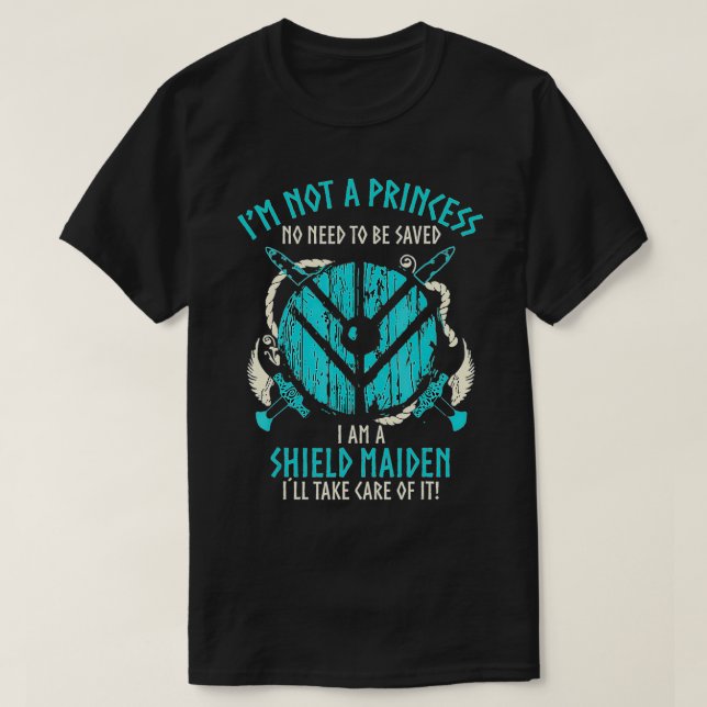 Jag är ingen prinsessa, jag är en ShieldMaiden T Shirt (Design framsida)