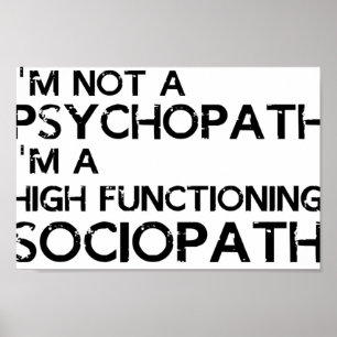Jag är ingen psykopat Im ett högt fungerande socio Poster