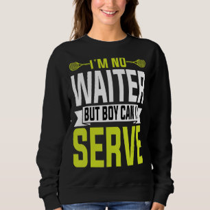 Jag är ingen servitör men pojken kan servera tenni t shirt