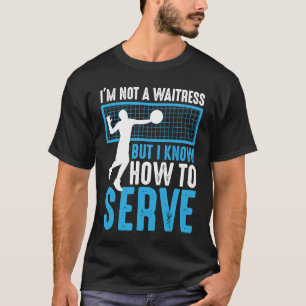 Jag är ingen servitris, men jag vet hur jag ska v t shirt