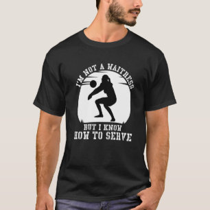 Jag är ingen servitris, men jag vet hur jag ska v t shirt