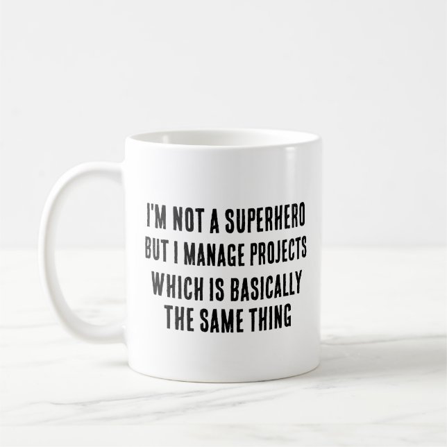 Jag är ingen superhjälte, men jag förvaltar projek kaffemugg (Vänster)