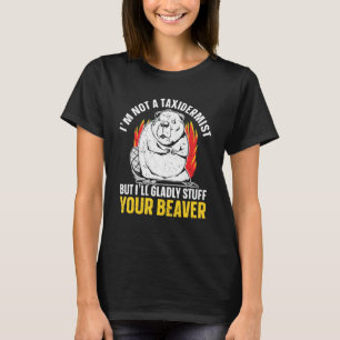Jag är ingen taxidermist, men jag ska gärna Saker T Shirt