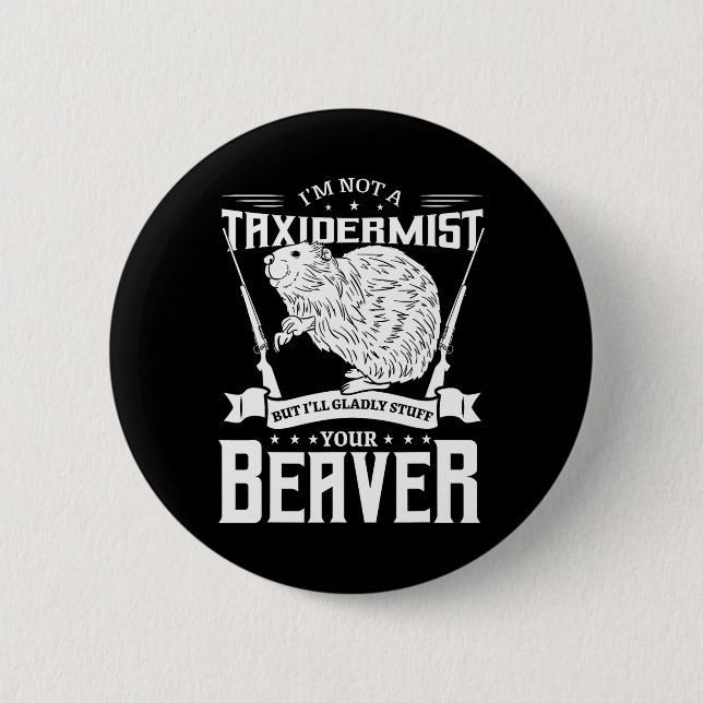 Jag är ingen taxidermist som jagar Beaver Riffle H Knapp (Framsida)