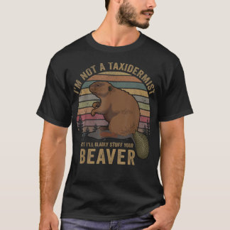 Jag är ingen taxidermist som jagar Beaver Riffle H T Shirt