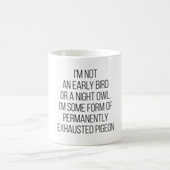 Jag är ingen Tidigt-fågel eller Natt Uggla Kaffemugg (Center)
