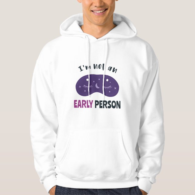 Jag är ingen tidigt hoodie (Framsida)