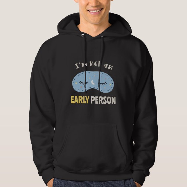 Jag är ingen tidigt hoodie (Framsida)