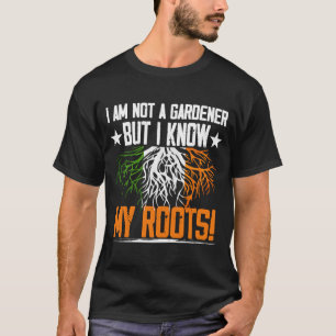 Jag är ingen trädgårdsmästare, men jag vet mina rö t shirt