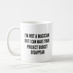 Jag är ingen trollkarl, men jag kan göra ditt proj kaffemugg