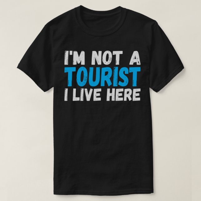 Jag är ingen turist jag bor här t shirt (Design framsida)