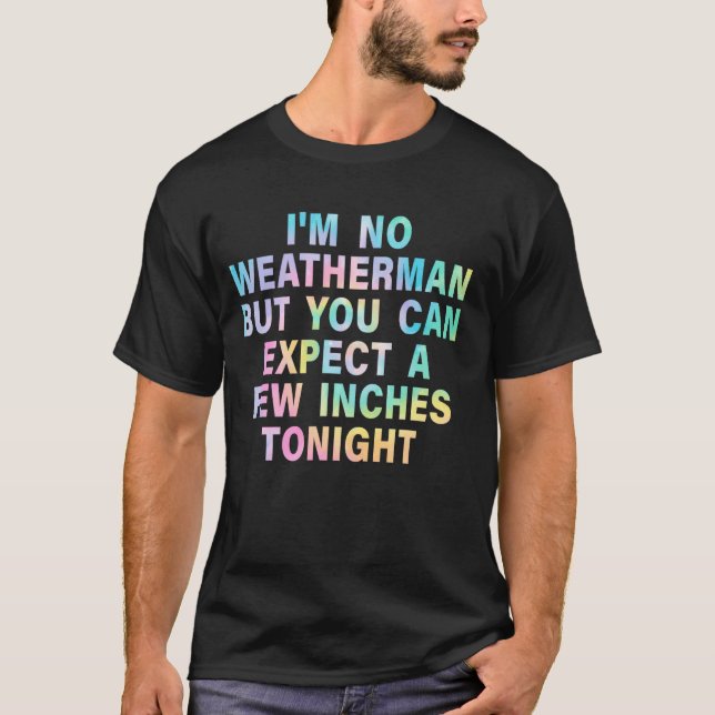 Jag är ingen väderman men du kan förvänta dig någr t shirt (Framsida)