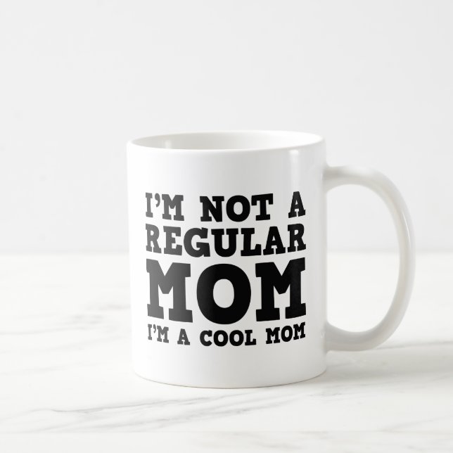 Jag är ingen vanlig Mamma. Jag är en Coola Mamma Kaffemugg (Höger)