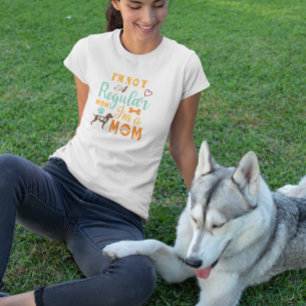 Jag är ingen vanlig Mamma. Jag är en Hund Mamma T Shirt