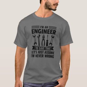 Jag är Ingenjör till Spara.. Jag har aldrig fel T Shirt