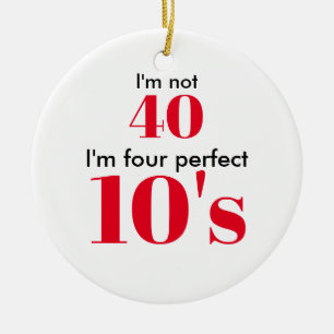 Jag är inte 40 perfekter 10 julgransprydnad keramik