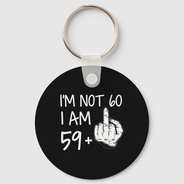 Jag är inte 60, jag är 59 plus 1 Mittet Finger Tee Nyckelring (Framsida)