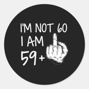 Jag är inte 60, jag är 59 plus 1 Mittet Finger Tee Runt Klistermärke