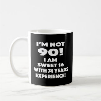 Jag är inte 90 jag är söt 16 med 74 års erfarenhet kaffemugg