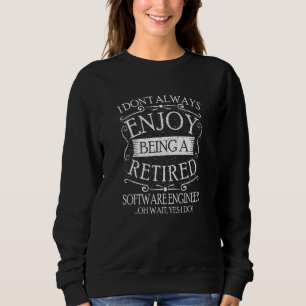 Jag är inte alltid en pensionerad mjukvaruingenjör t shirt