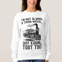 Jag är inte alltid ett järnvägsvrak Bara skojar T Shirt