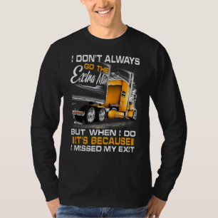 Jag är inte alltid för Extra, men när jag gör det. T Shirt
