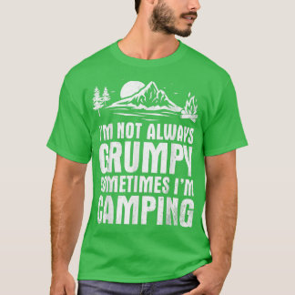 Jag är inte alltid grumlig ibland jag är campinglä t shirt