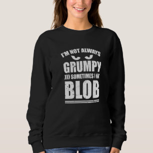 Jag är inte alltid grumlig ibland när jag blobbar t shirt