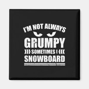 Jag är inte alltid grumlig ibland när jag snurrar magnet