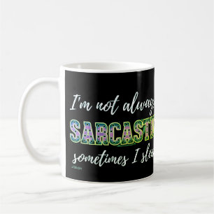 JAG ÄR INTE ALLTID SARCASTIC, IBLAND SLEEP KAFFEMUGG