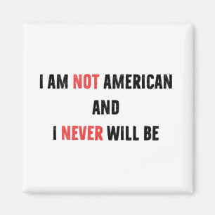 Jag är inte amerikansk och kommer aldrig att bli k magnet