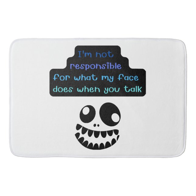 Jag är inte ansvarig för vad min ansikte gör när d badrumsmatta (Framsidan)