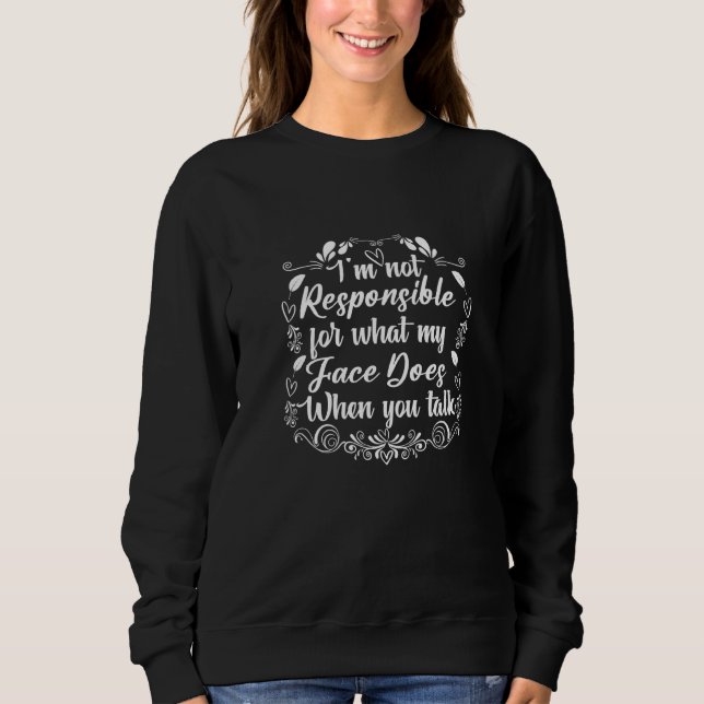 Jag är inte ansvarig för vad mitt ansikte gör när  t shirt (Framsida)