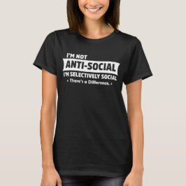 Jag är inte anti-Social I’s Selective Social Funny T Shirt