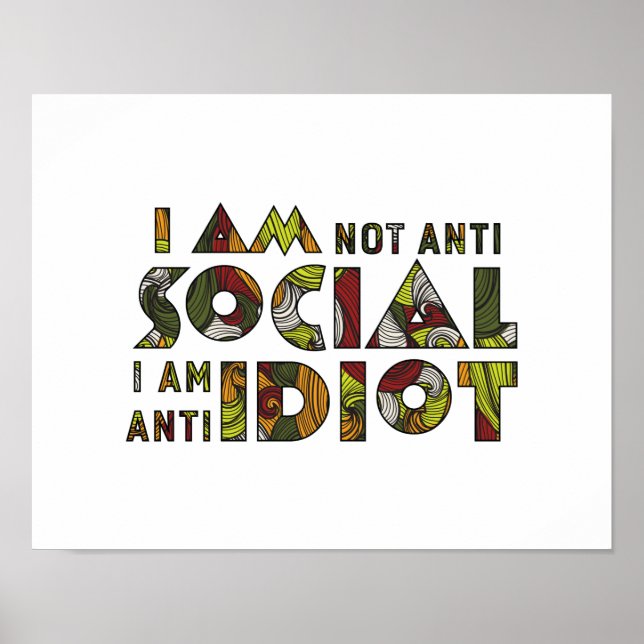 Jag är inte anti-social jag är anti-idiot. Sarkast Poster (Framsidan)