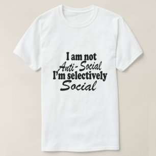 Jag är inte anti-Social. Jag är selektivt Social N T Shirt