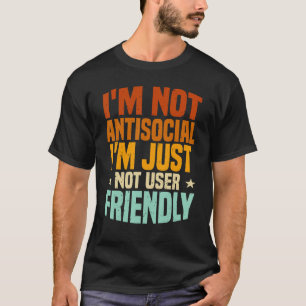 Jag är inte antisocial, jag är bara inte användarv t shirt