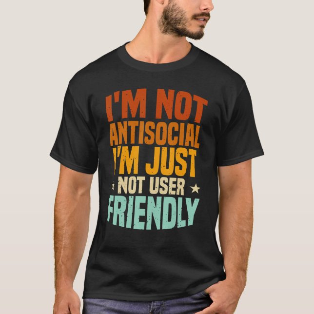 Jag är inte antisocial, jag är bara inte användarv t shirt (Framsida)
