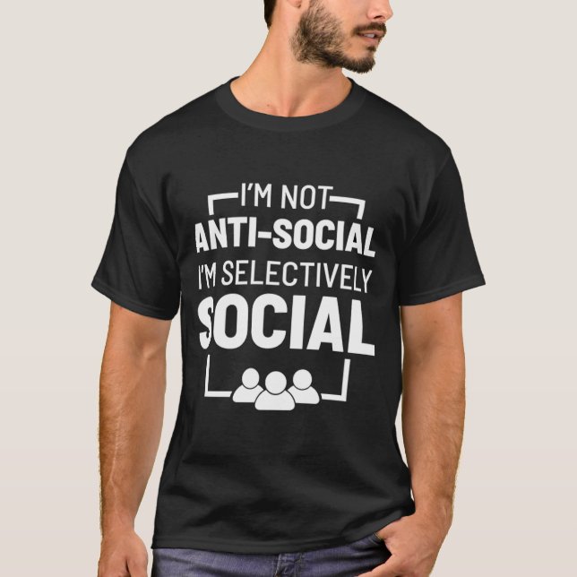 Jag är inte antisocial jag är selektivt Social Sar T Shirt (Framsida)
