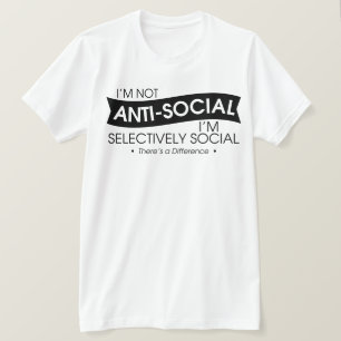 Jag är inte antisocial jag är selektivt Social T Shirt
